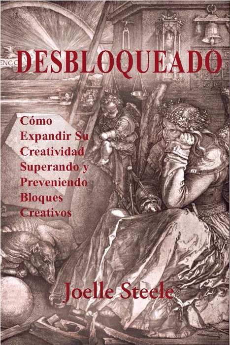 Desbloqueado: Cómo Expandir su Creatividad Superando y Preveniendo Bloques Creativos