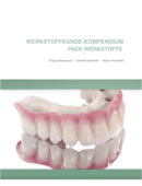 Werkstoffkunde-Kompendium PAEK-Werkstoffe - Annett Kieschnick, Martin Rosentritt & Bogna Stawarczyk