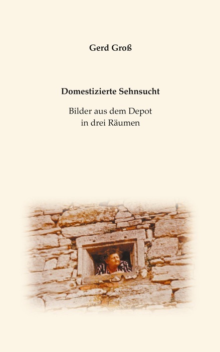 Domestizierte Sehnsucht