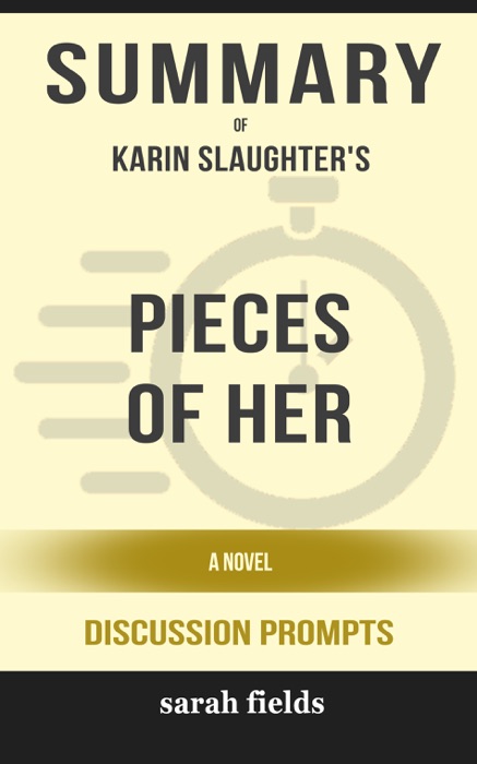 Pieces of Her: A Novel by Karin Slaughter (Discussion Prompts)