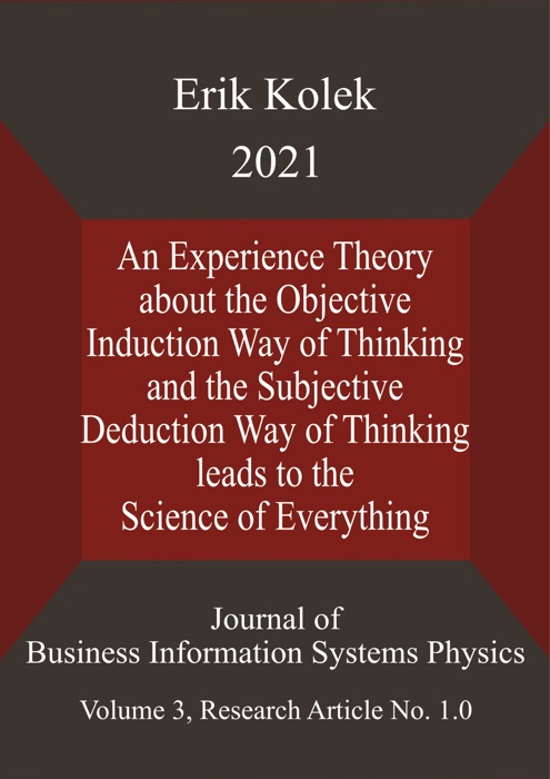 An Experience Theory about the Objective Induction Way of Thinking and the Subjective Deduction Way of Thinking leads to the Science of Everything