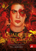 Qualquer outro lugar - A. G. Howard