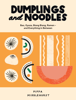 Dumplings and Noodles - Pippa Middlehurst