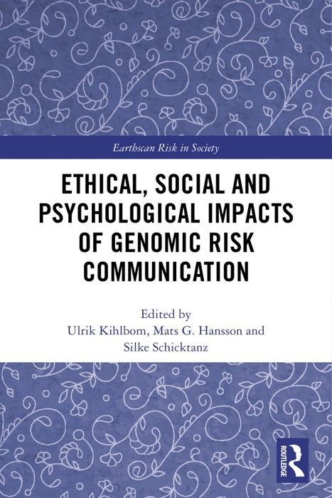 Ethical, Social and Psychological Impacts of Genomic Risk Communication