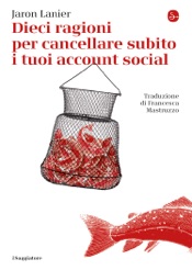 Dieci ragioni per cancellare subito i tuoi account social