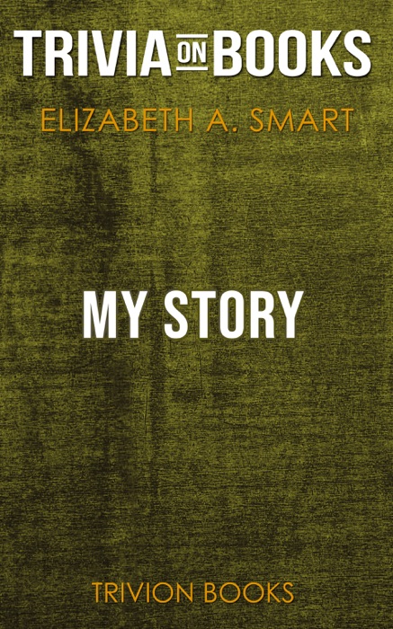 My Story by Elizabeth A. Smart (Trivia-On-Books)