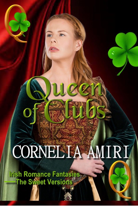 Queen of Clubs: Irish Romance Fantasies: The Sweet Versions Kindle Edition