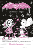 Isadora Moon y el hechizo mágico (Grandes historias de Isadora Moon 1) - Harriet Muncaster