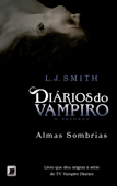 Almas sombrias - Diários do vampiro: O retorno - vol. 2 - L. J. Smith