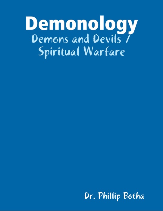 Demonology: Demons and Devils / Spiritual Warfare