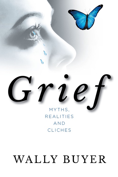 Grief - Myths, Realities and Cliches