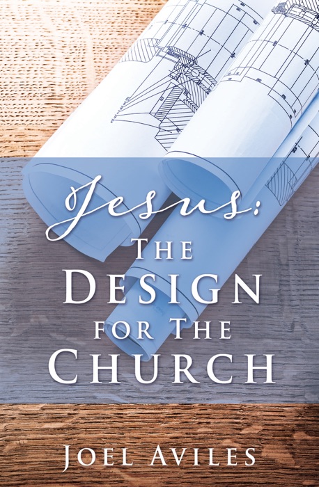 Jesus: The Design for The Church