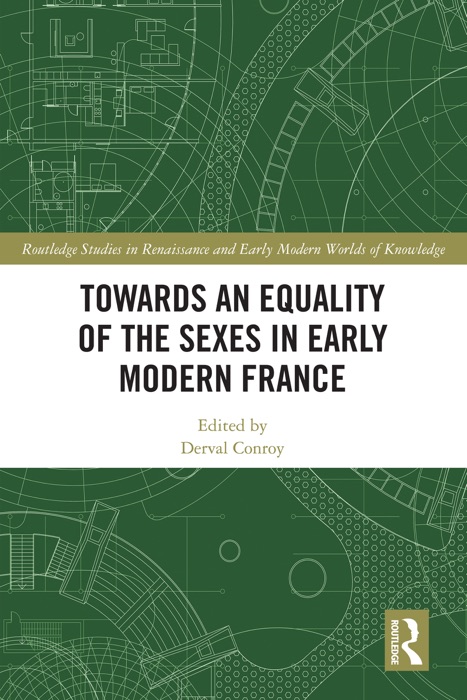 Towards an Equality of the Sexes in Early Modern France