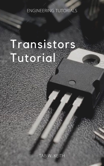 Transistors Tutorial