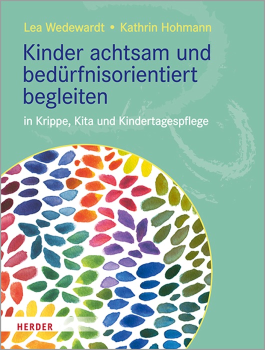 Kinder achtsam und bedürfnisorientiert begleiten