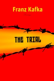 The Trial - Franz Kafka by  Franz Kafka PDF Download