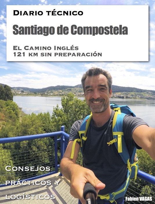 Diario técnico - Santiago de Compostela  -  El Camino Inglés 121 km sin preparación