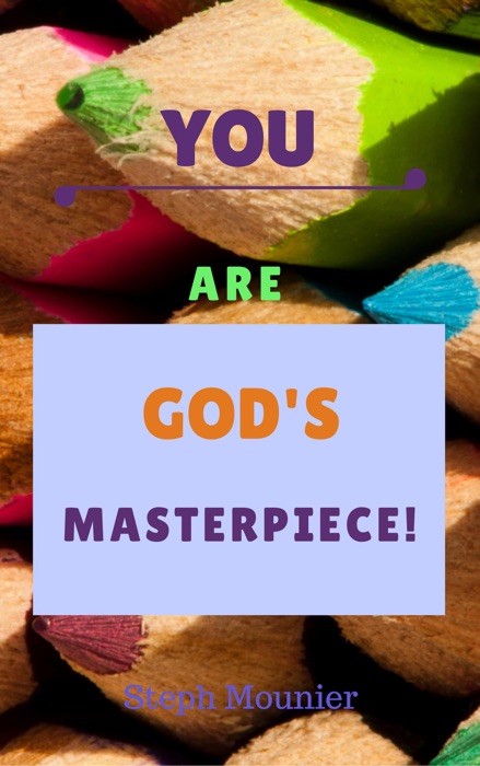 You are God's Masterpiece!