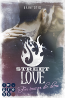 Laini Otis & Cat Dylan - Street Love. Für immer die deine (Street Stories 1) artwork