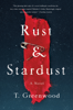 T. Greenwood - Rust & Stardust artwork