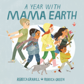 A Year with Mama Earth - Rebecca Grabill