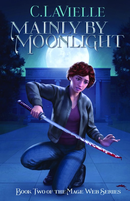 Mainly by Moonlight Book Two of the Mage Web Series