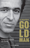 Le mystère Goldman - Portrait d'un homme très discret - Eric Le Bourhis