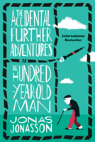 Jonas Jonasson & Rachel Willson-Broyles - The Accidental Further Adventures of the Hundred-Year-Old Man artwork