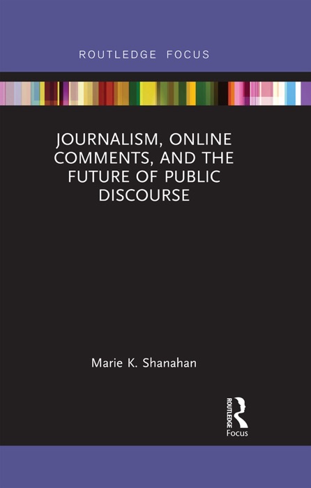 Journalism, Online Comments, and the Future of Public Discourse