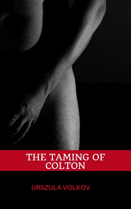 The Taming of Colton