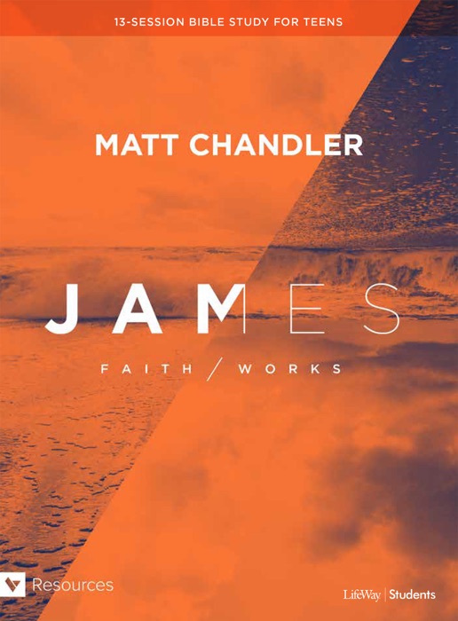 James: Faith/Works Teen Bible Study Book (eBook)