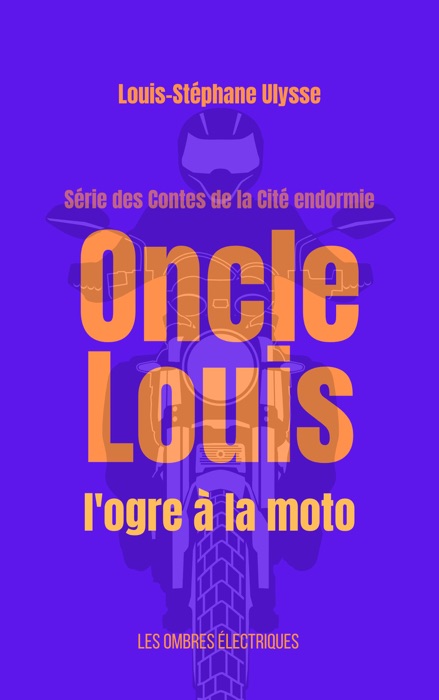 Oncle Louis, l'ogre à la moto