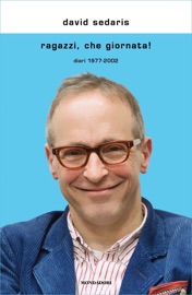 Ragazzi, che giornata! - David Sedaris