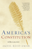 America's Constitution - Akhil Reed Amar