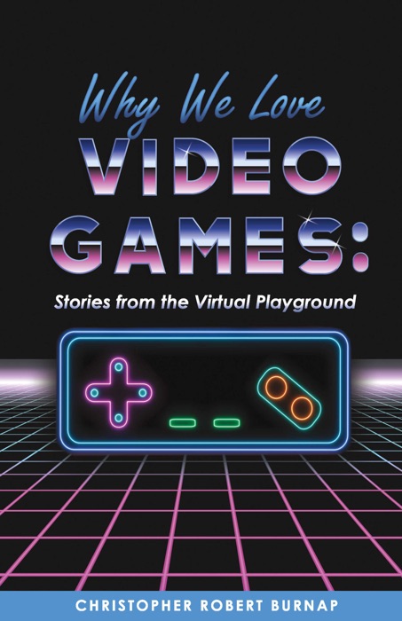 Why We Love Video Games