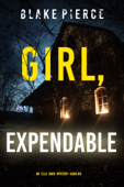 Girl, Expendable (An Ella Dark FBI Suspense Thriller—Book 9) - Blake Pierce