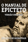 O MANUAL DE EPICTETO - Epicteto de Hierápolis