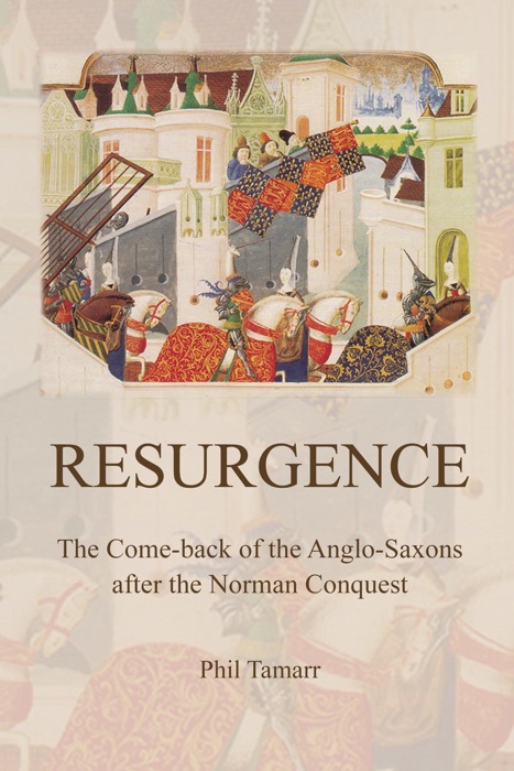RESURGENCE: The Come-back of the Anglo-Saxons after the Norman Conquest