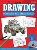 All About Drawing Cool Cars, Fast Planes & Military Machines - Tom LaPadula & Jeff Shelly