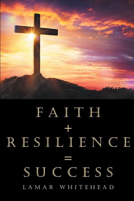 Faith + Resilience = Success