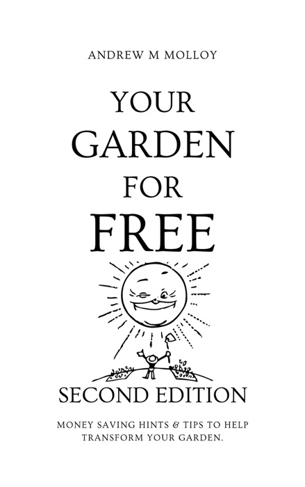 Your Garden For Free. Second Edition.