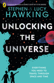 Unlocking the Universe - Stephen Hawking & Lucy Hawking