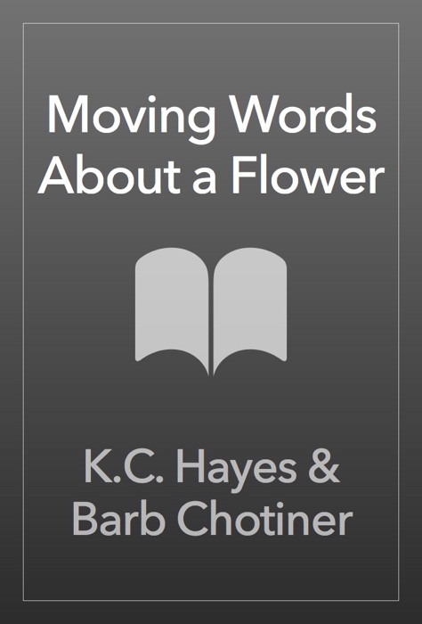 Moving Words About a Flower