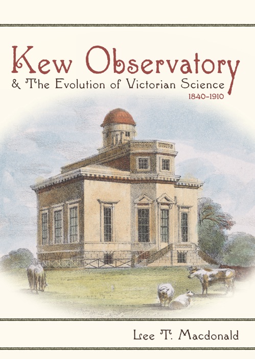 Kew Observatory and the Evolution of Victorian Science, 1840–1910