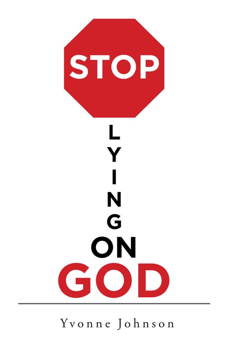 Stop Lying On God