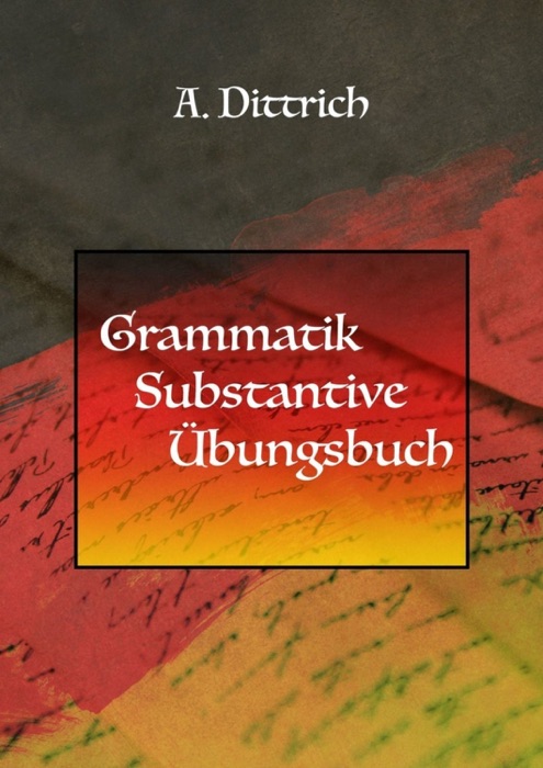 Grammatik. Substantive. Übungsbuch