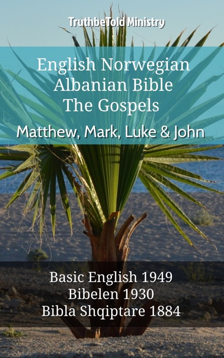 English Norwegian Albanian Bible - The Gospels - Matthew, Mark, Luke & John