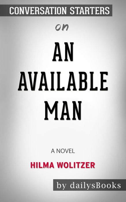 An Available Man: A Novel by Hilma Wolitzer: Conversation Starters