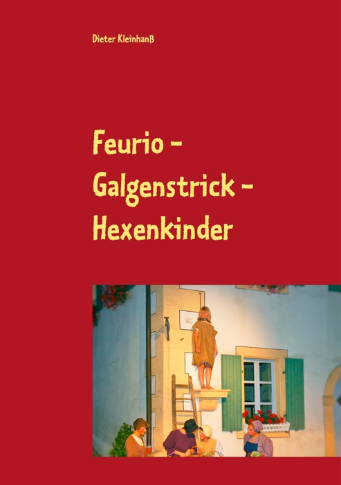 Feurio - Galgenstrick - Hexenkinder