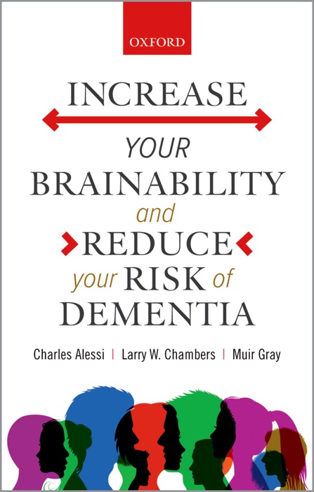 Increase your Brainability—and Reduce your Risk of Dementia
